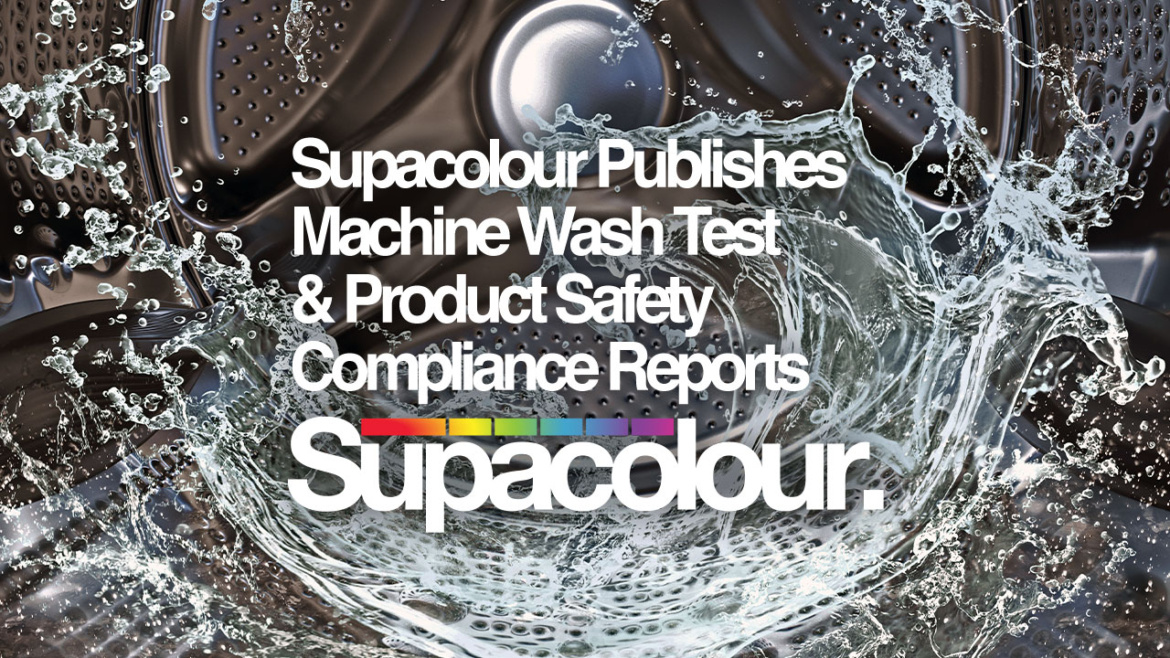 Supacolour Publishes Machine Wash Test & Product Safety Compliance Reports